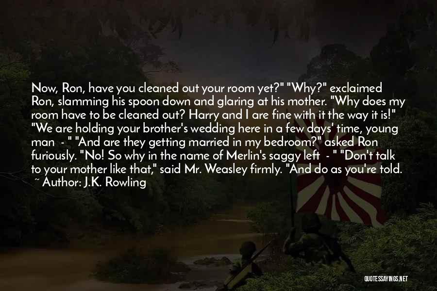 A Brother Getting Married Quotes By J.K. Rowling