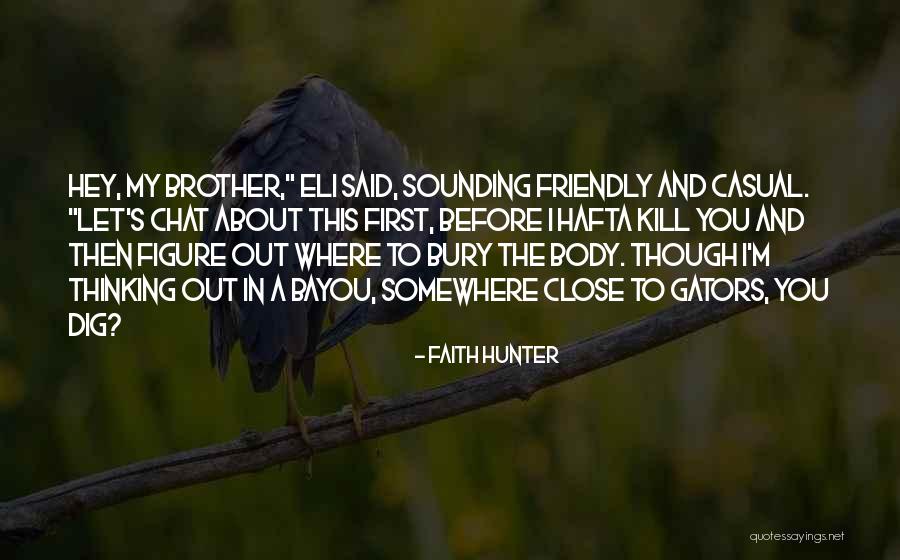 A Brother Quotes By Faith Hunter A Brother Quotes By Faith Hunter
