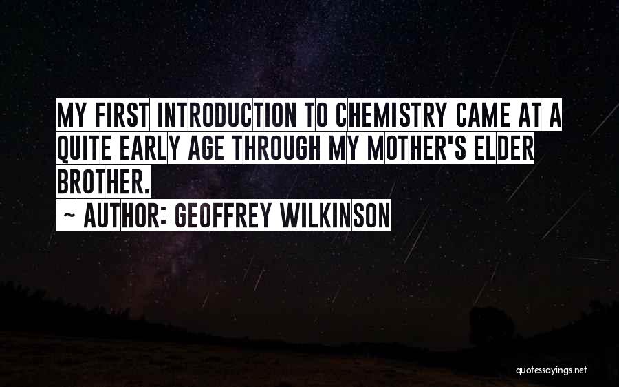 A Brother Quotes By Geoffrey Wilkinson