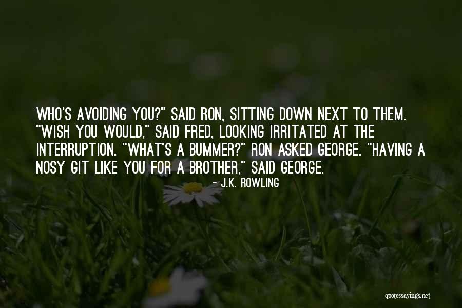 A Brother Quotes By J.K. Rowling A Brother Quotes By J.K. Rowling