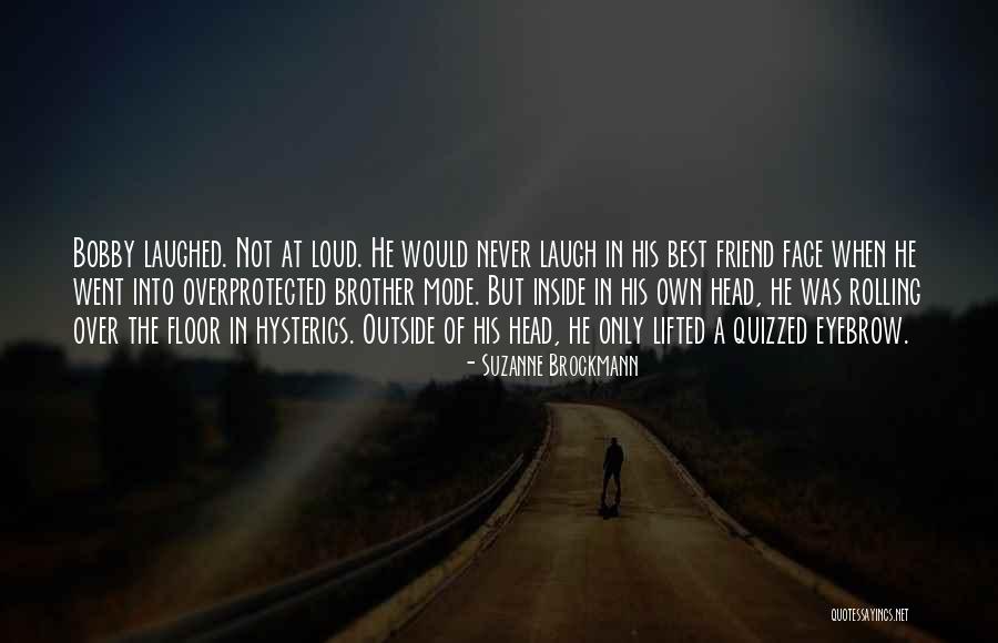 A Brother Quotes By Suzanne Brockmann A Brother Quotes By Suzanne Brockmann