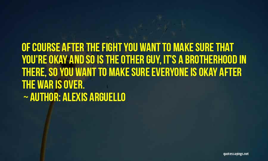 A Brotherhood Quotes By Alexis Arguello