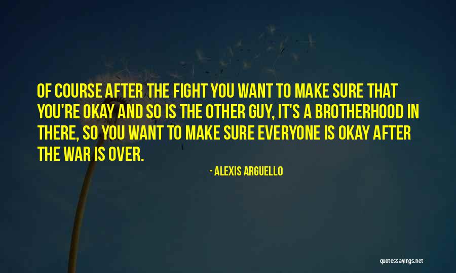 A Brotherhood Quotes By Alexis Arguello