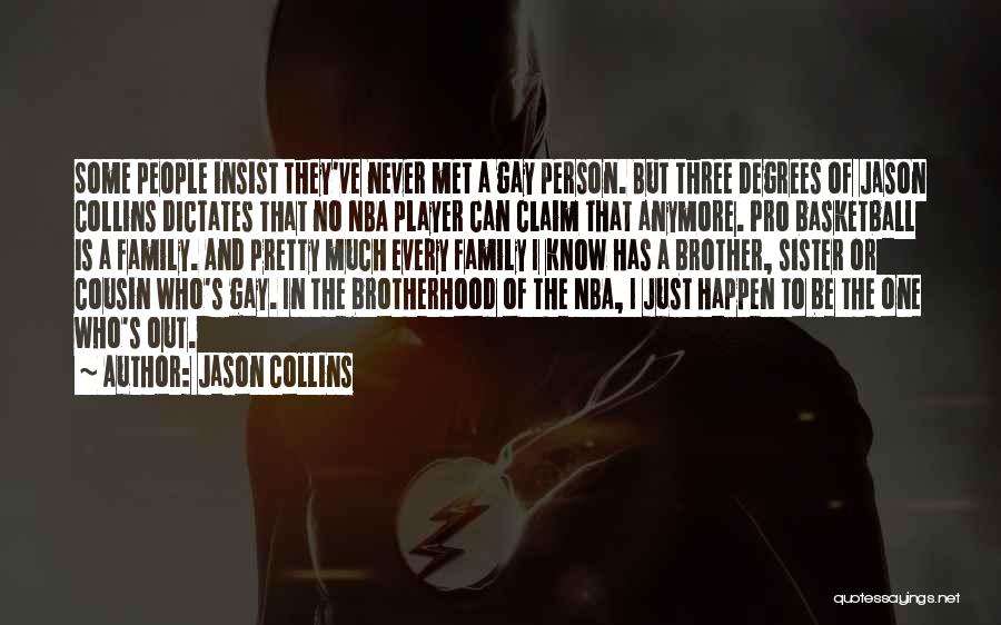 A Brotherhood Quotes By Jason Collins
