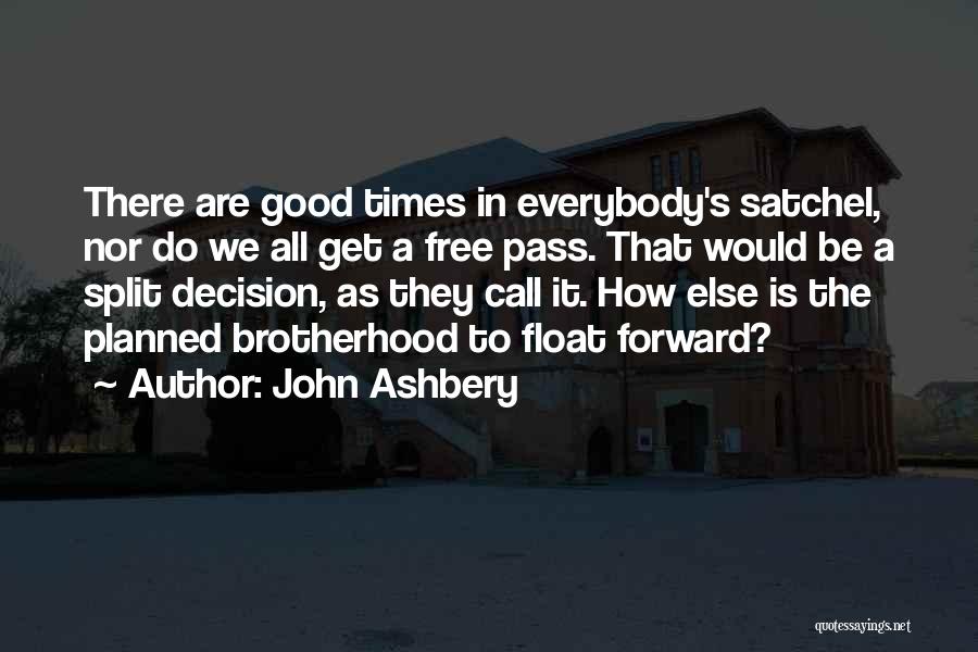 A Brotherhood Quotes By John Ashbery