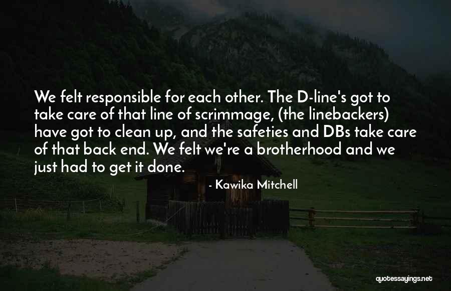 A Brotherhood Quotes By Kawika Mitchell