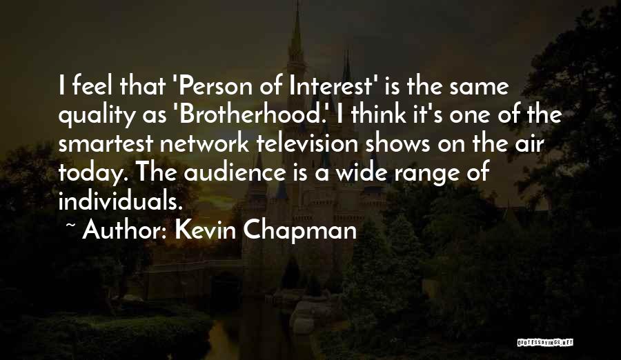 A Brotherhood Quotes By Kevin Chapman