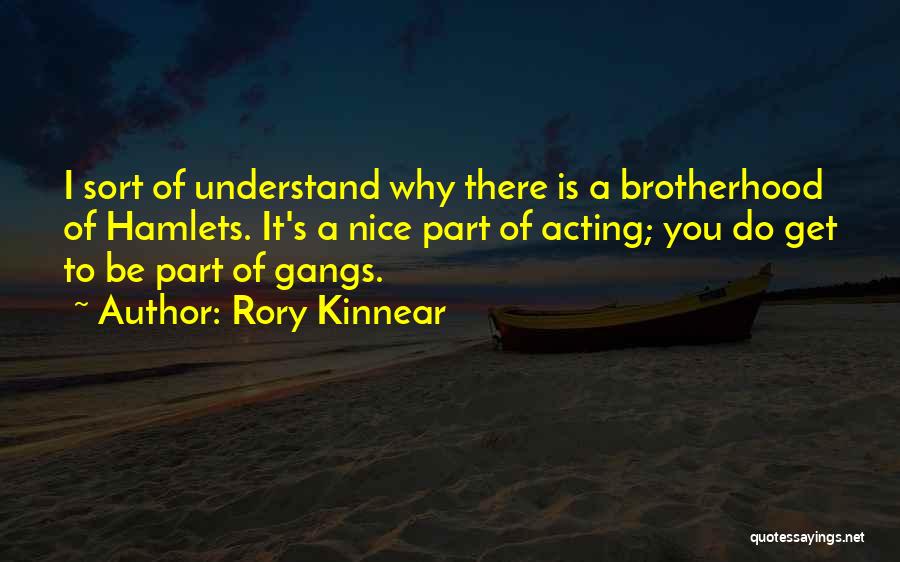 A Brotherhood Quotes By Rory Kinnear