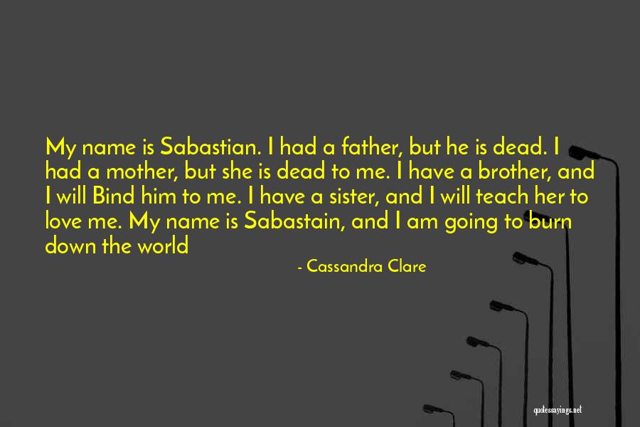 A Brother's Love For His Sister Quotes By Cassandra Clare