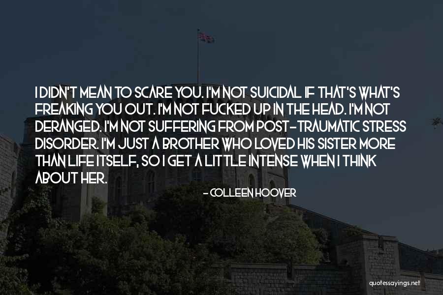 A Brother's Love For His Sister Quotes By Colleen Hoover