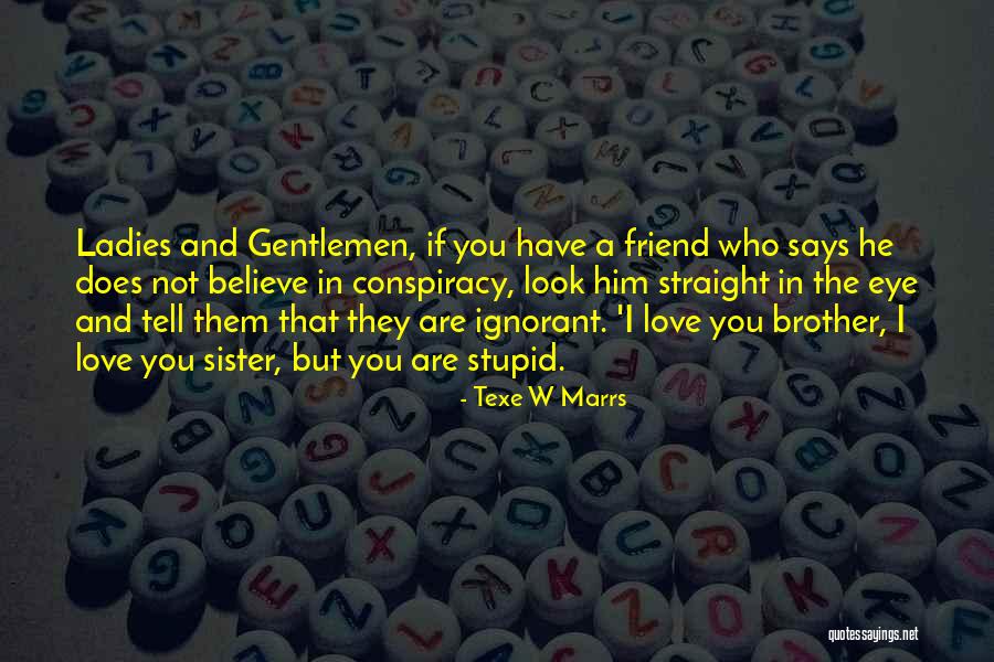 A Brother's Love For His Sister Quotes By Texe W Marrs