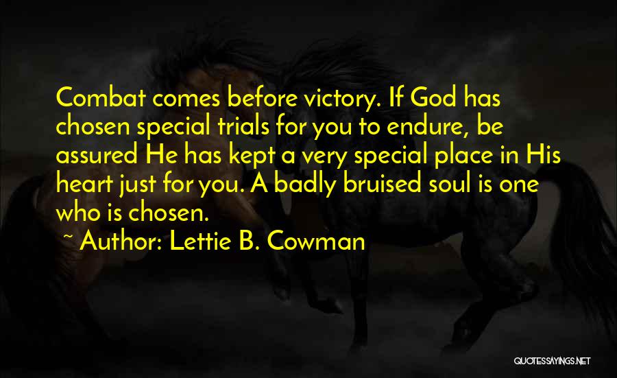 A Bruised Heart Quotes By Lettie B. Cowman