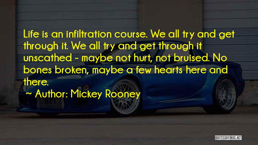 A Bruised Heart Quotes By Mickey Rooney