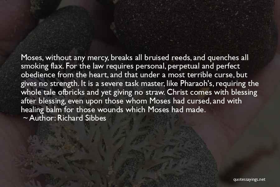 A Bruised Heart Quotes By Richard Sibbes