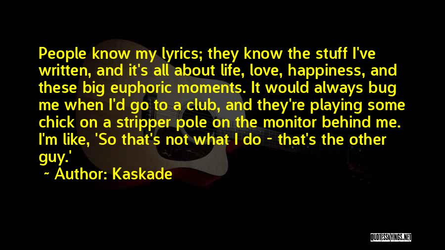 A Bug's Life Quotes By Kaskade