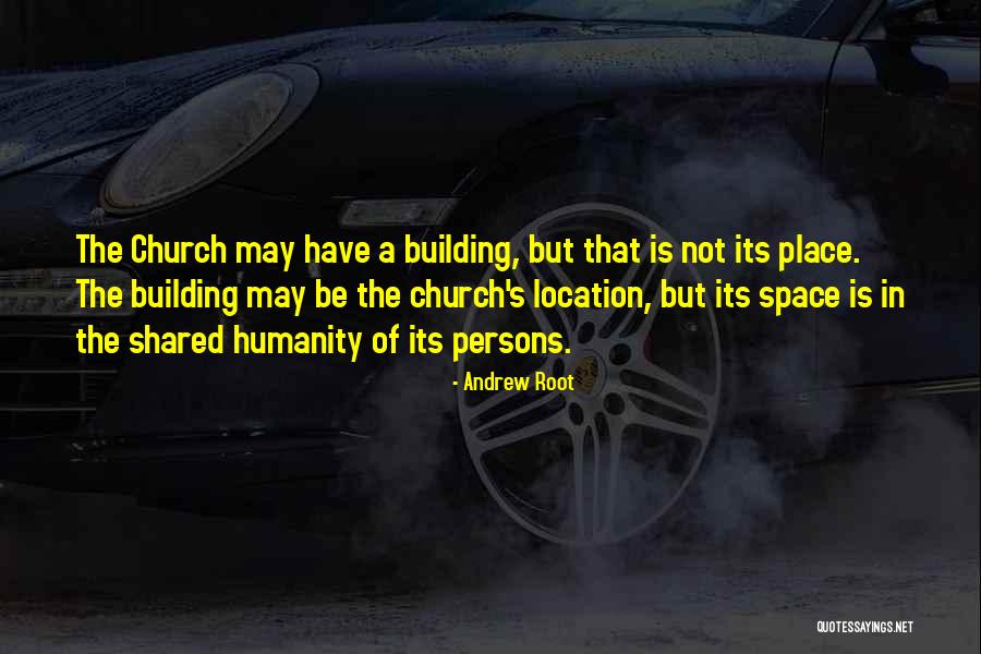 A Building Quotes By Andrew Root