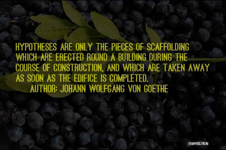 A Building Quotes By Johann Wolfgang Von Goethe