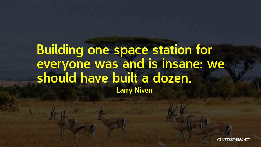 A Building Quotes By Larry Niven