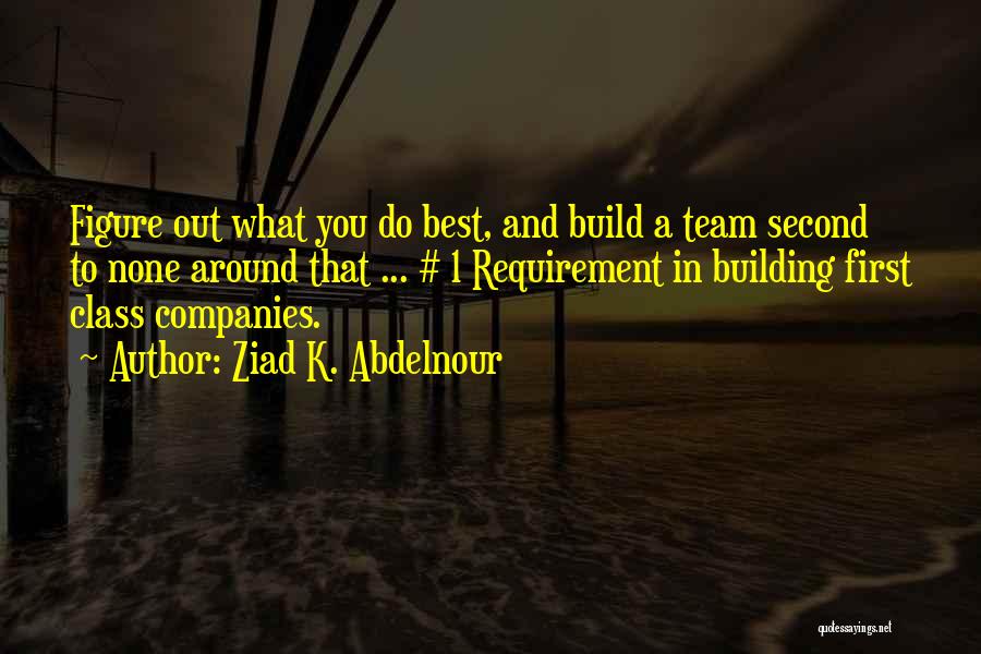 A Building Quotes By Ziad K. Abdelnour