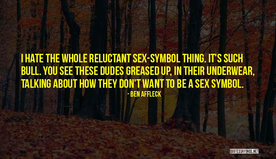 A Bull Quotes By Ben Affleck A Bull Quotes By Ben Affleck