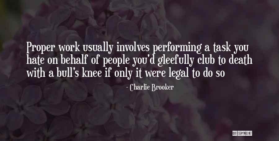 A Bull Quotes By Charlie Brooker A Bull Quotes By Charlie Brooker