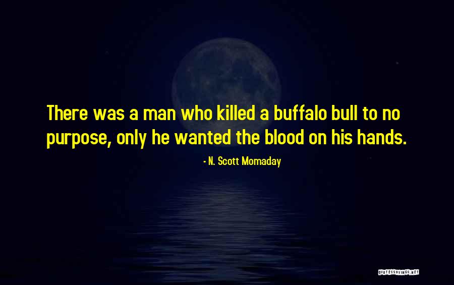 A Bull Quotes By N. Scott Momaday A Bull Quotes By N. Scott Momaday