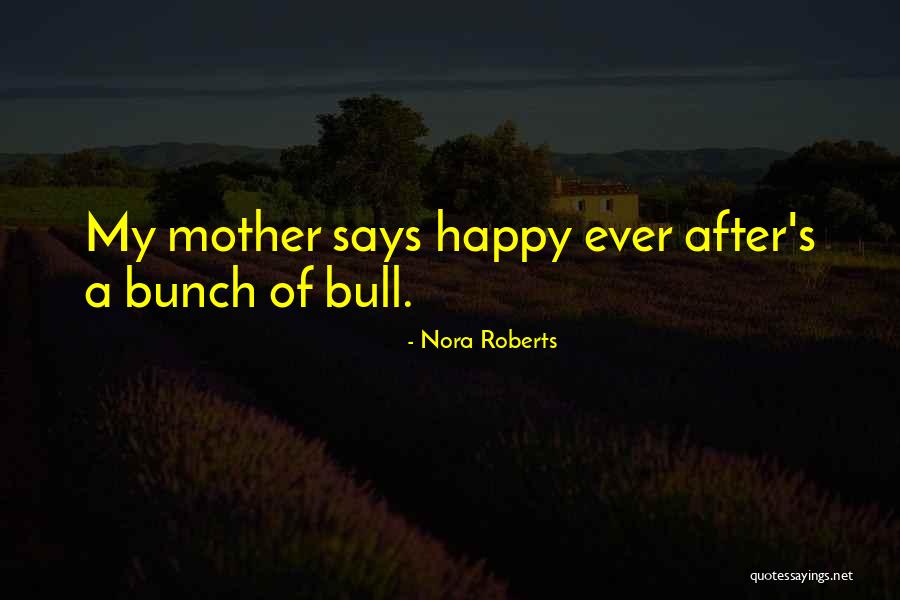 A Bull Quotes By Nora Roberts A Bull Quotes By Nora Roberts