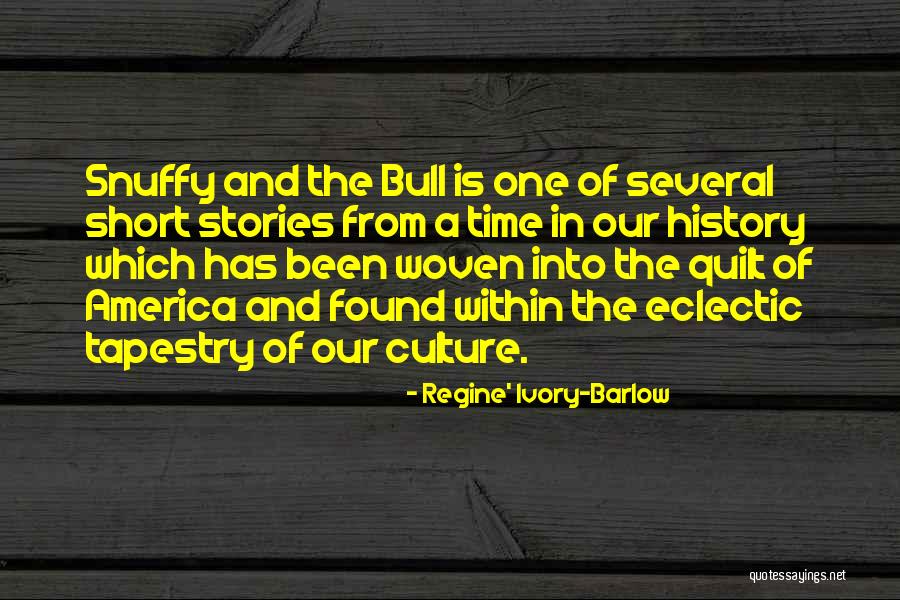 A Bull Quotes By Regine' Ivory-Barlow A Bull Quotes By Regine' Ivory-Barlow