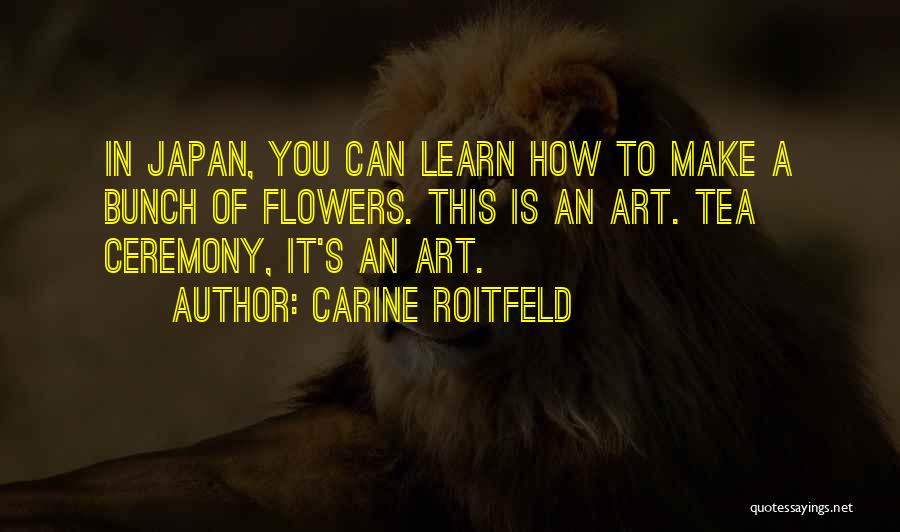 A Bunch Of Flowers Quotes By Carine Roitfeld