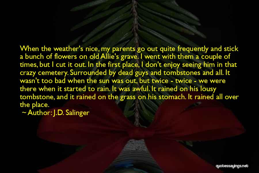 A Bunch Of Flowers Quotes By J.D. Salinger