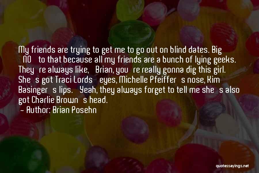 A Bunch Of Friends Quotes By Brian Posehn