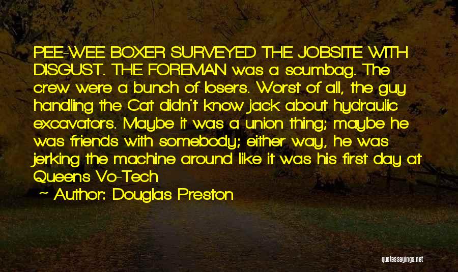 A Bunch Of Friends Quotes By Douglas Preston