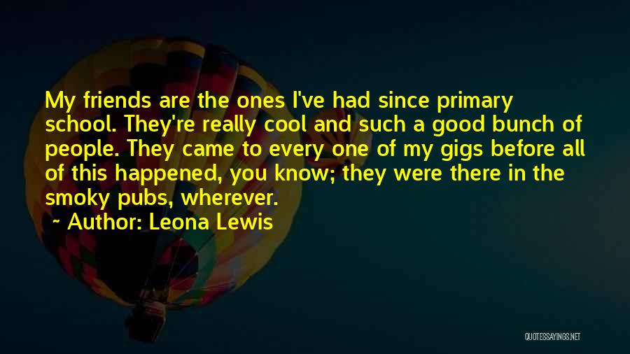 A Bunch Of Friends Quotes By Leona Lewis