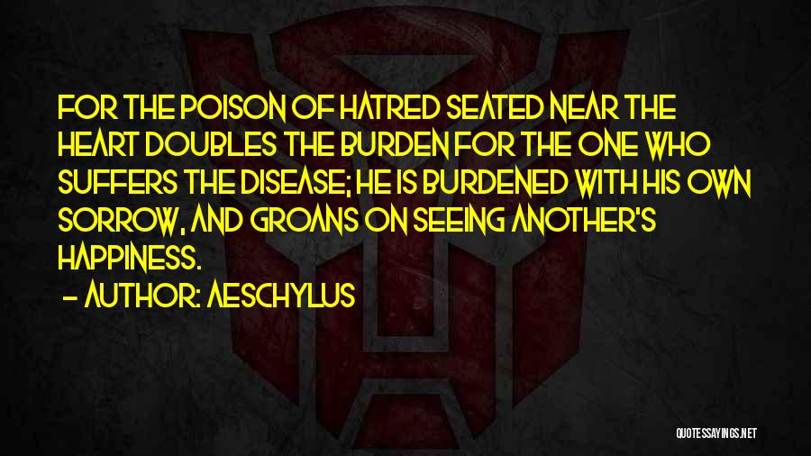 A Burdened Heart Quotes By Aeschylus