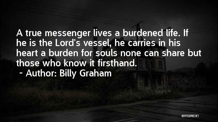 A Burdened Heart Quotes By Billy Graham