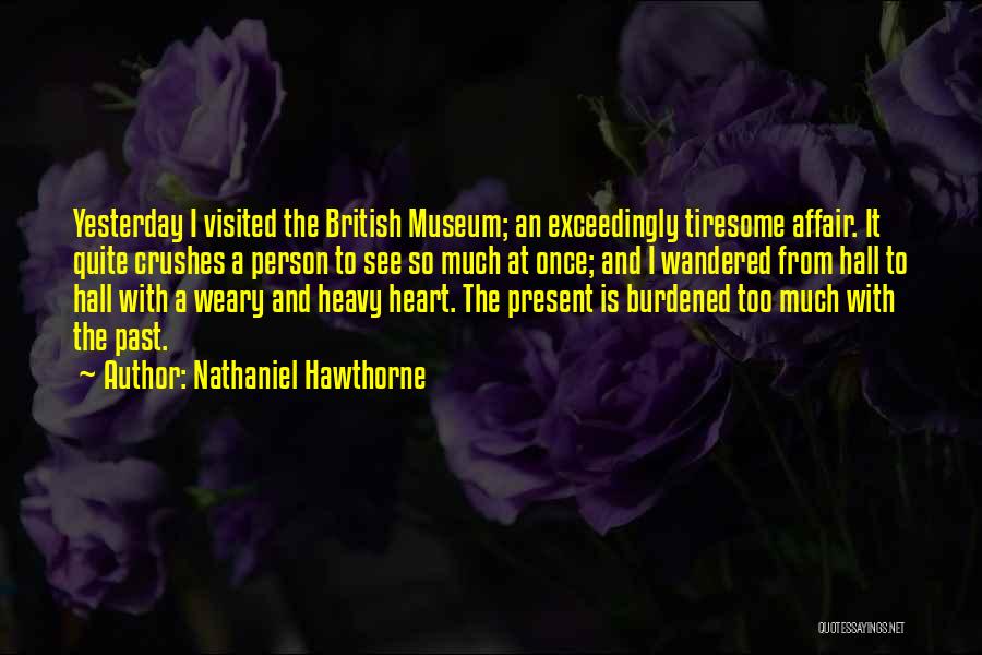 A Burdened Heart Quotes By Nathaniel Hawthorne