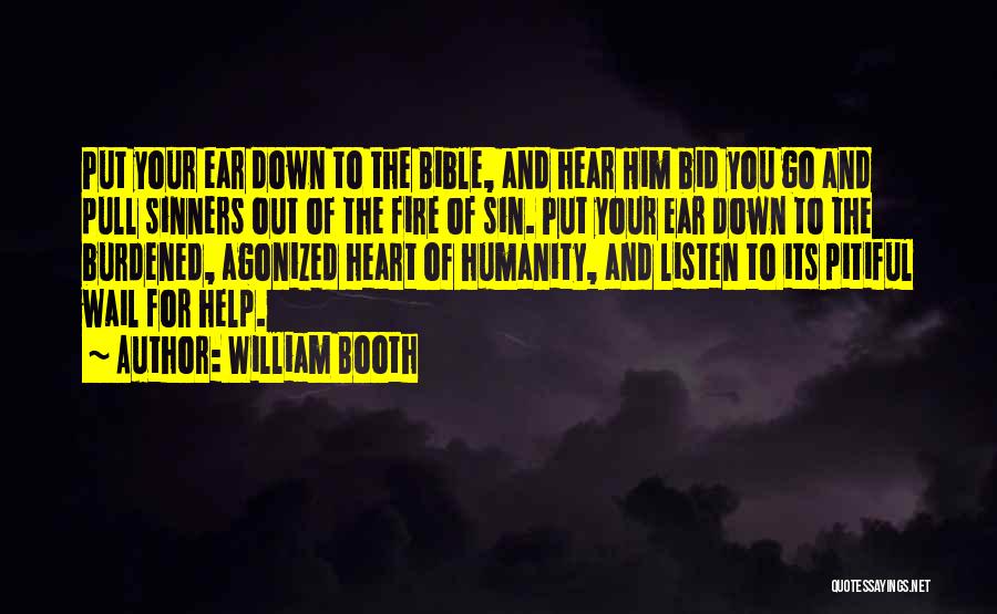 A Burdened Heart Quotes By William Booth