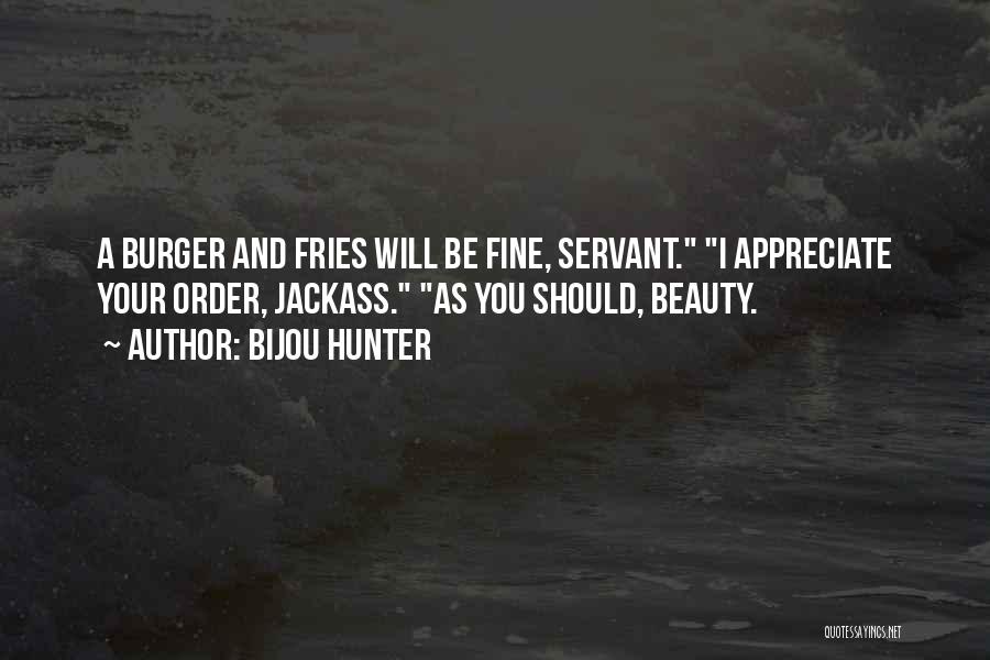A Burger Quotes By Bijou Hunter