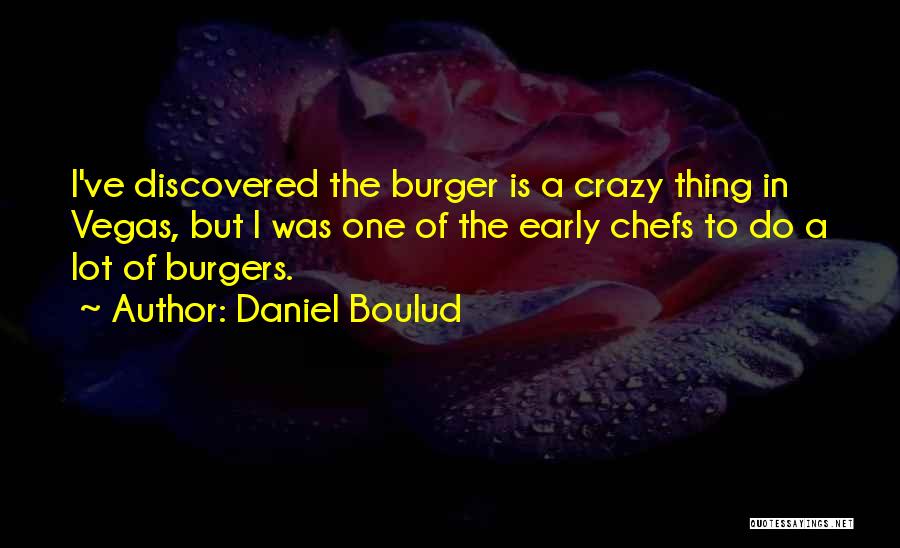 A Burger Quotes By Daniel Boulud