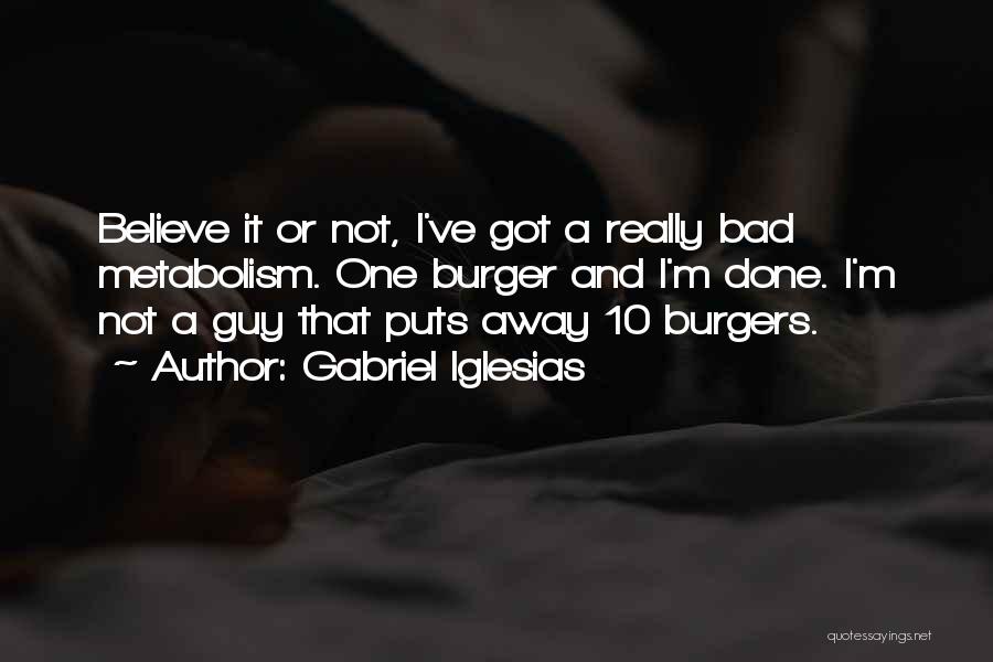 A Burger Quotes By Gabriel Iglesias