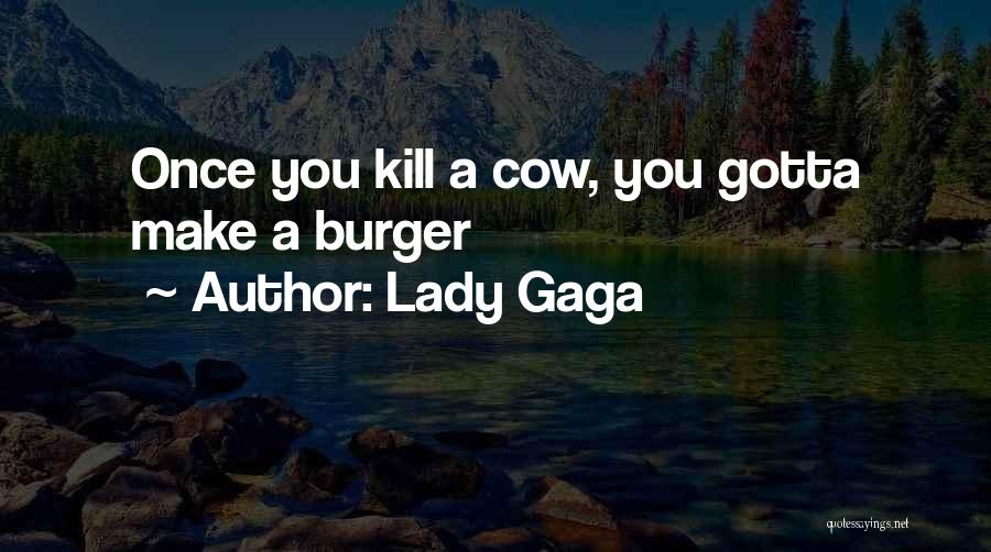 A Burger Quotes By Lady Gaga