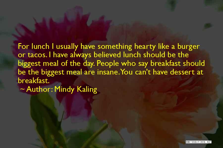 A Burger Quotes By Mindy Kaling