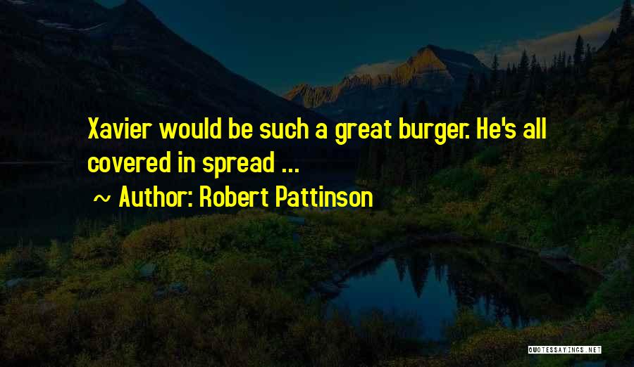 A Burger Quotes By Robert Pattinson