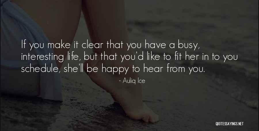 A Busy Life Quotes By Auliq Ice A Busy Life Quotes By Auliq Ice