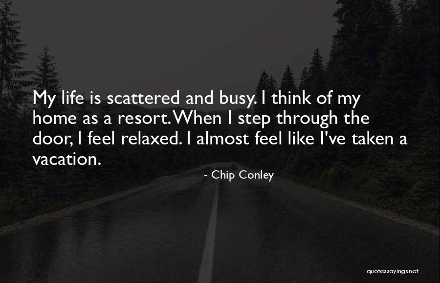 A Busy Life Quotes By Chip Conley A Busy Life Quotes By Chip Conley