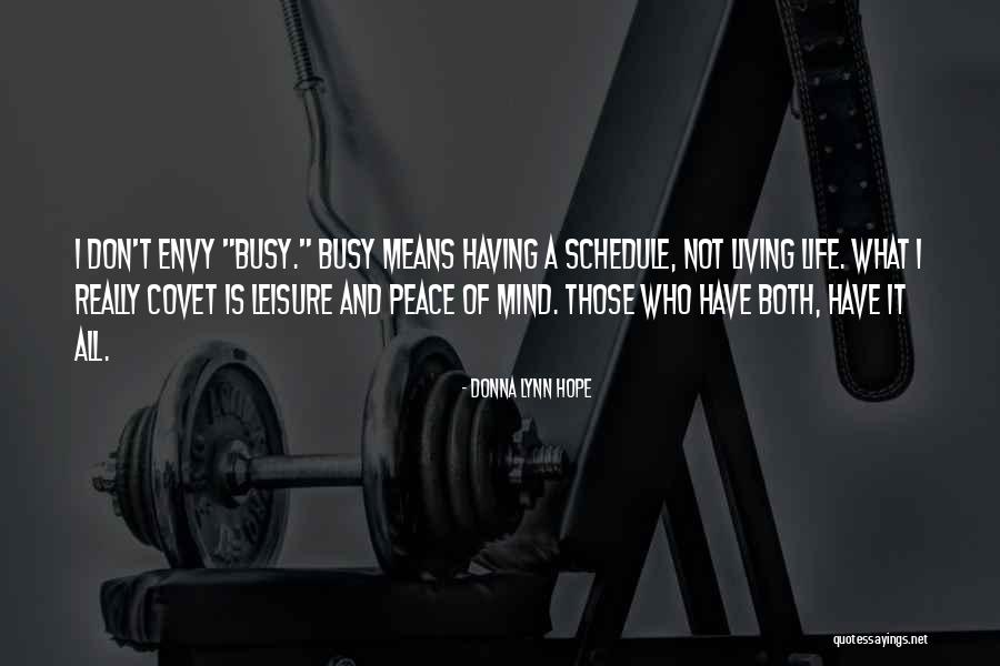 A Busy Life Quotes By Donna Lynn Hope A Busy Life Quotes By Donna Lynn Hope