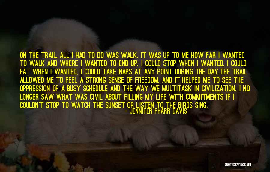 A Busy Life Quotes By Jennifer Pharr Davis A Busy Life Quotes By Jennifer Pharr Davis