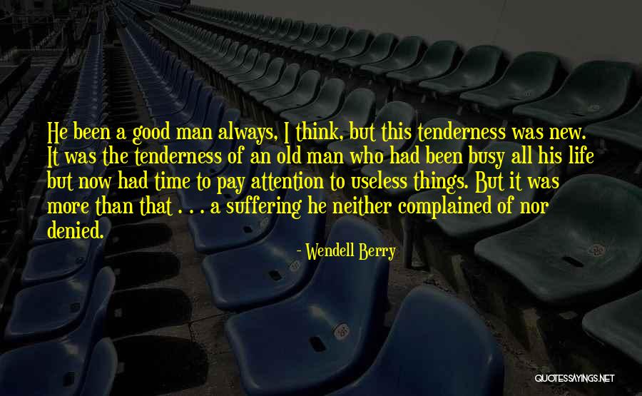 A Busy Life Quotes By Wendell Berry A Busy Life Quotes By Wendell Berry
