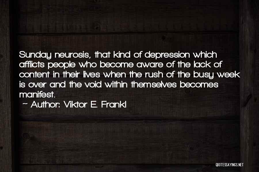 A Busy Week Quotes By Viktor E. Frankl