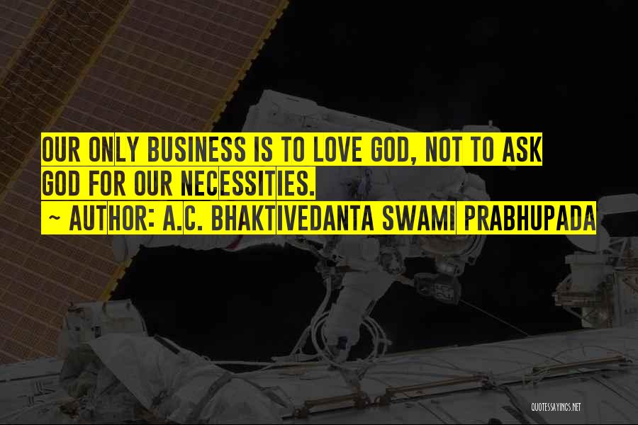 A.C. Bhaktivedanta Swami Prabhupada Quotes 593491